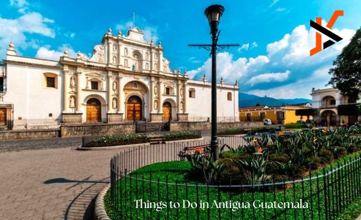 things to do in Antigua Guatemala