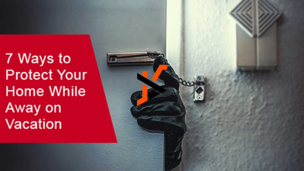 How to Secure Your Home While You’re on Vacation
