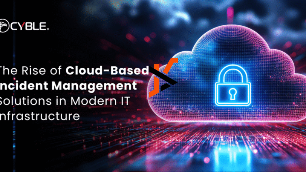 The Rise of Cloud-Based Incident Management Solutions in Modern IT Infrastructure