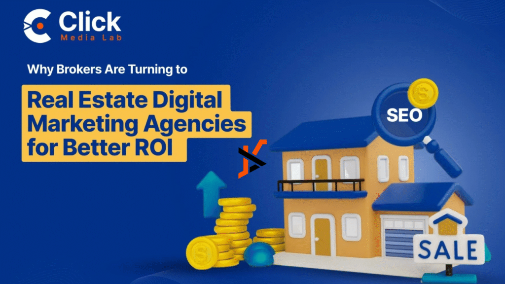 Brokers Are Using Digital Marketing Firms for Real Estate in to Increase ROI