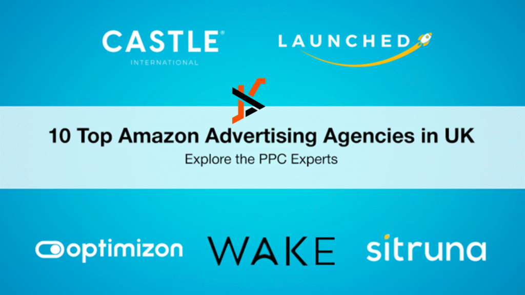 Top 10 Amazon Advertising Agencies in UK – Explore the PPC Experts