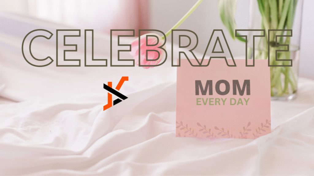 Why Moms Deserve to Be Celebrated Every Day 
