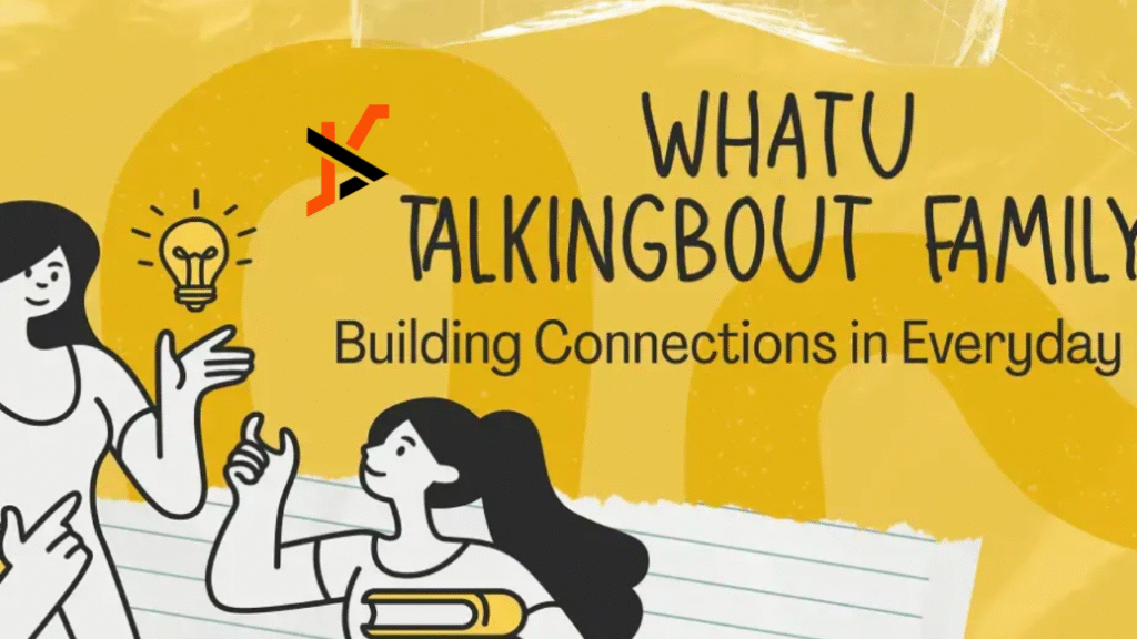 whatutalkingboutfamily