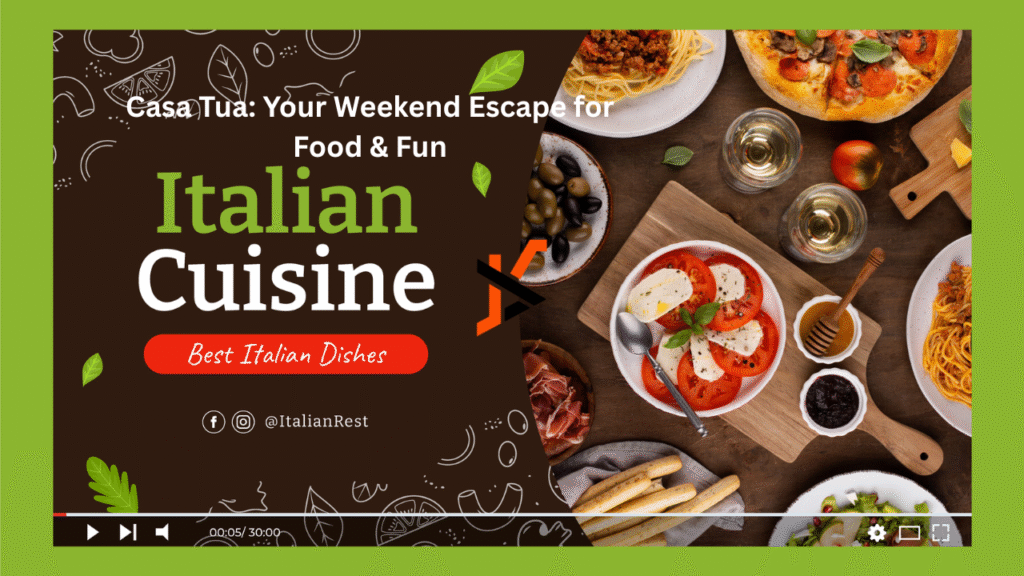 Casa Tua: Your Weekend Escape for Food & Fun Casa Tua