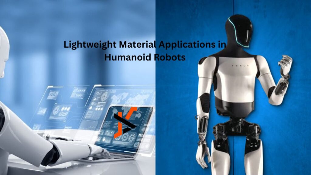 Lightweight Material Applications in Humanoid Robots