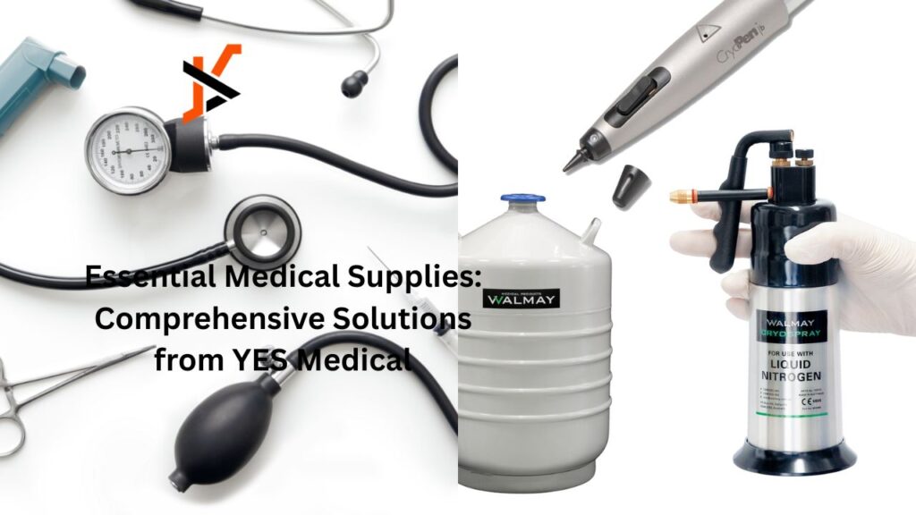 Essential Medical Supplies: Comprehensive Solutions from YES Medical