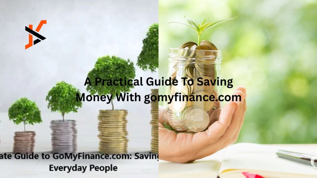 A Practical Guide To Saving Money With gomyfinance.com