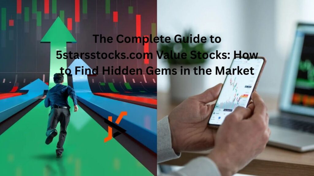 The Complete Guide to 5starsstocks.com Value Stocks: How to Find Hidden Gems in the Market "5starsstocks.com value stocks"