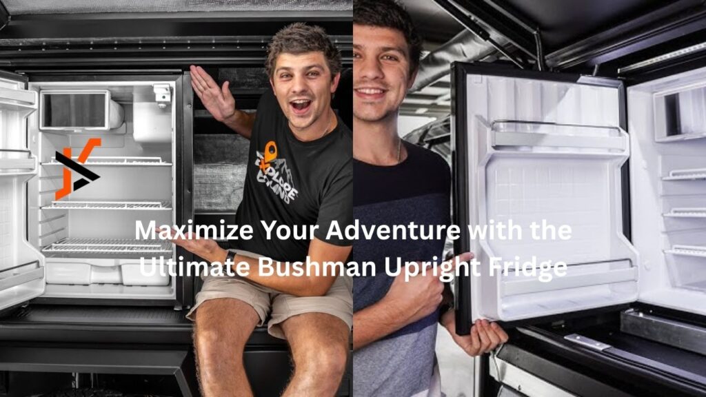 Maximize Your Adventure with the Ultimate Bushman Upright Fridge Maximize Your Adventure with the Ultimate Bushman Upright Fridge
