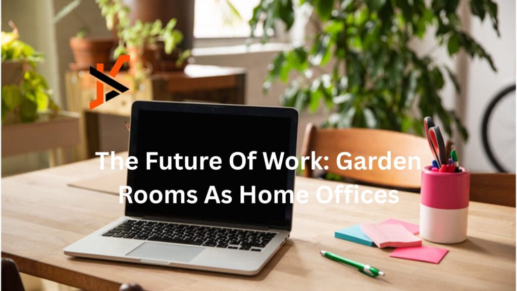The Future Of Work: Garden Rooms As Home Offices