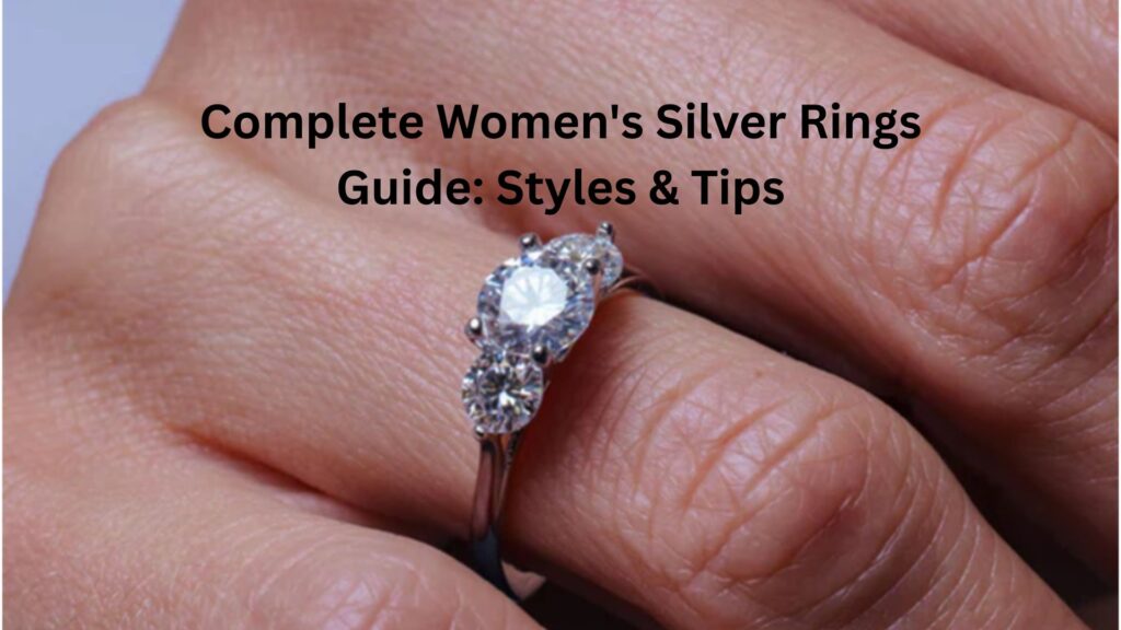 Complete Women’s Silver Rings Guide: Styles & Tips Complete Women's Silver Rings Guide: Styles & Tips