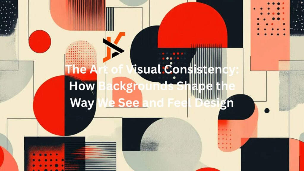 The Art of Visual Consistency: How Backgrounds Shape the Way We See and Feel Design