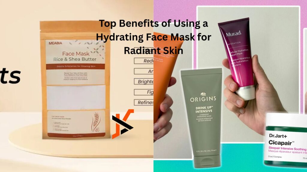 Top Benefits of Using a Hydrating Face Mask for Radiant Skin