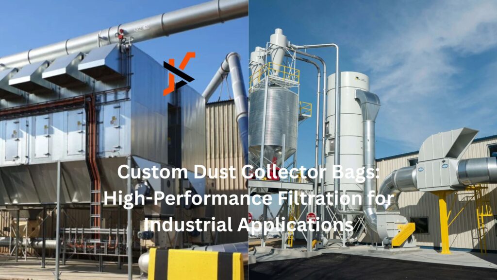 Custom Dust Collector Bags: High-Performance Filtration for Industrial Applications
