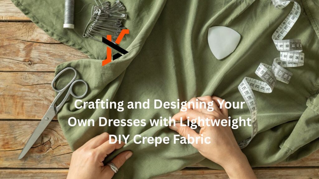 Crafting and Designing Your Own Dresses with Lightweight DIY Crepe Fabric