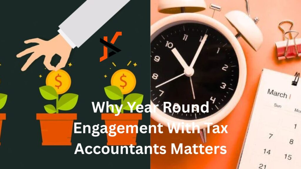 Why Year Round Engagement With Tax Accountants Matters Round Engagement