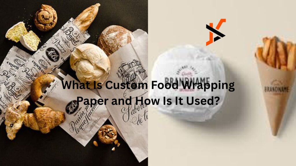 What Is Custom Food Wrapping Paper and How Is It Used?
