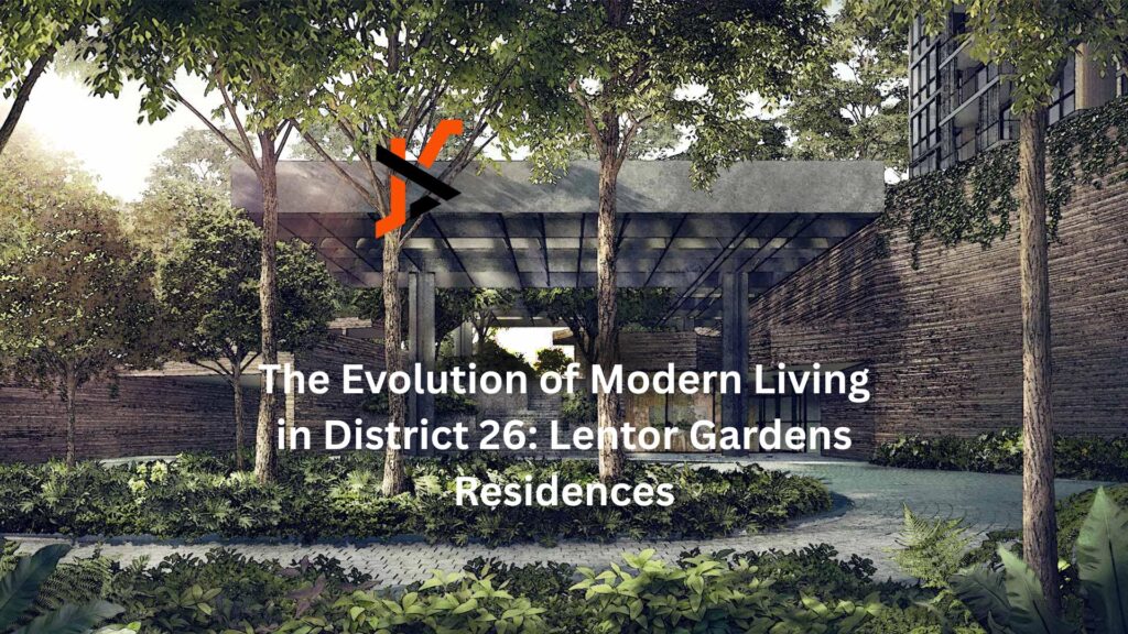 The Evolution of Modern Living in District 26: Lentor Gardens Residences