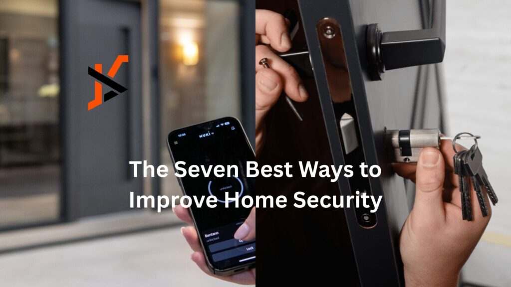 The Seven Best Ways to Improve Home Security The Seven Best Ways to Improve Home Security