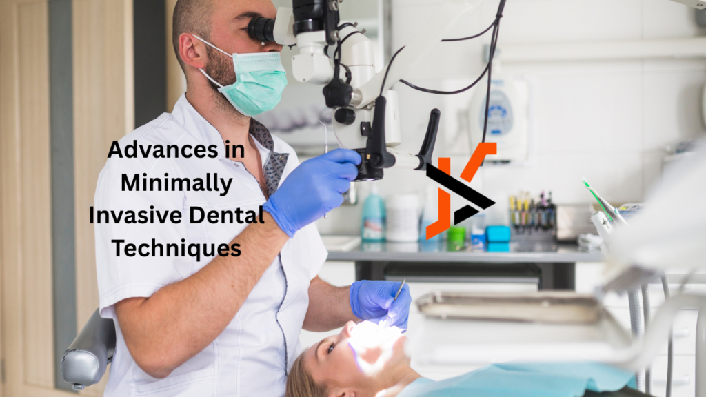Advances in Minimally Invasive Dental Techniques