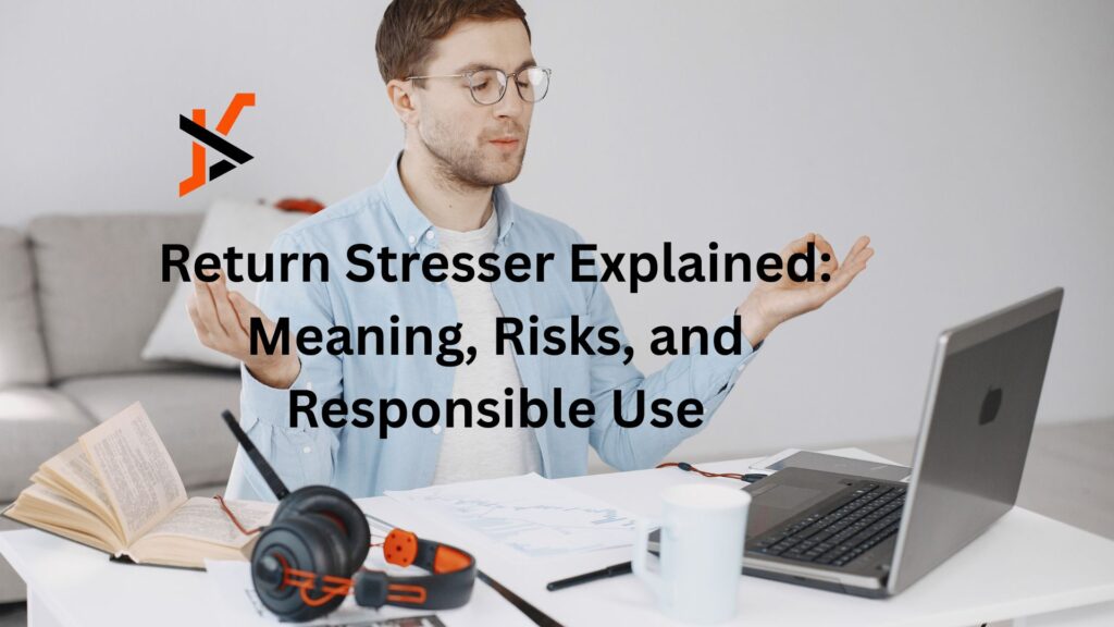 Return Stresser Explained: Meaning, Risks, and Responsible Use
