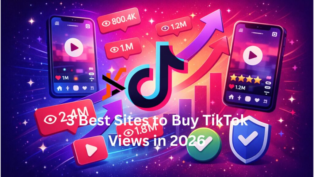 3 Best Sites to Buy TikTok Views in 2026 3 Best Sites to Buy TikTok Views in 2026