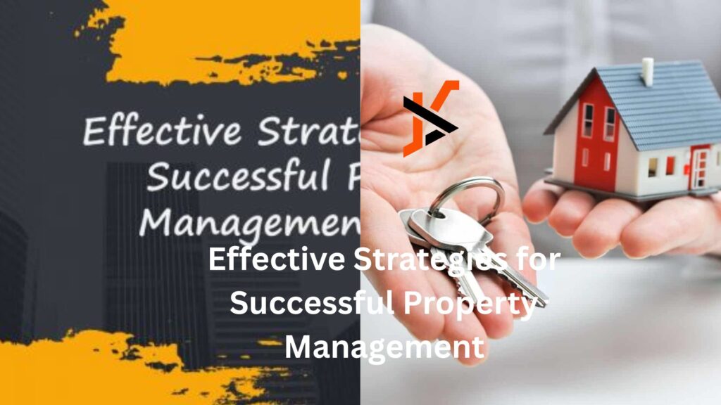 Effective Strategies for Successful Property Management