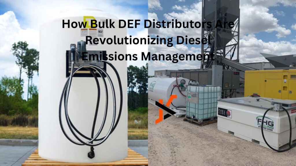 How Bulk DEF Distributors Are Revolutionizing Diesel Emissions Management