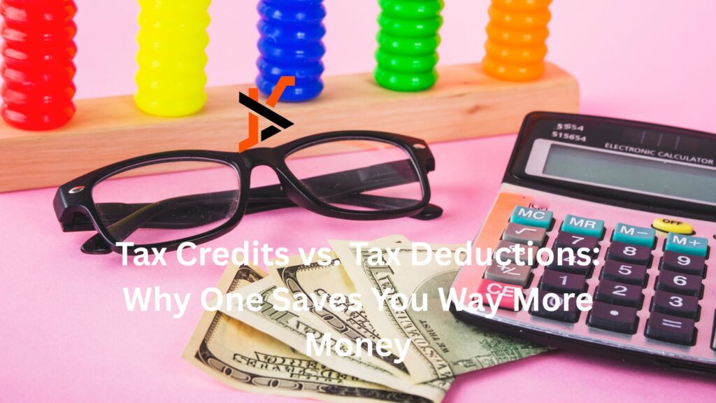 Tax Credits vs. Tax Deductions: Why One Saves You Way More Money Tax Credits vs. Tax Deductions: Why One Saves You Way More Money
