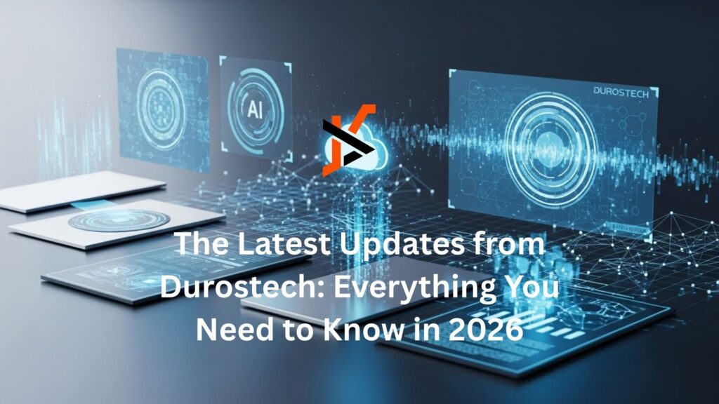 latest updates durostech
