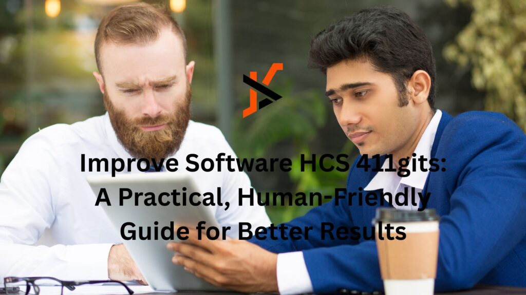 Improve Software HCS 411gits: A Practical, Human-Friendly Guide for Better Results "improve software hcs 411gits"
