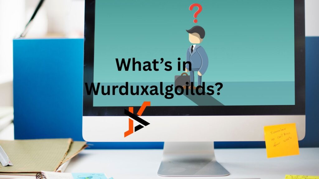 What’s in Wurduxalgoilds? "what's in wurduxalgoilds"