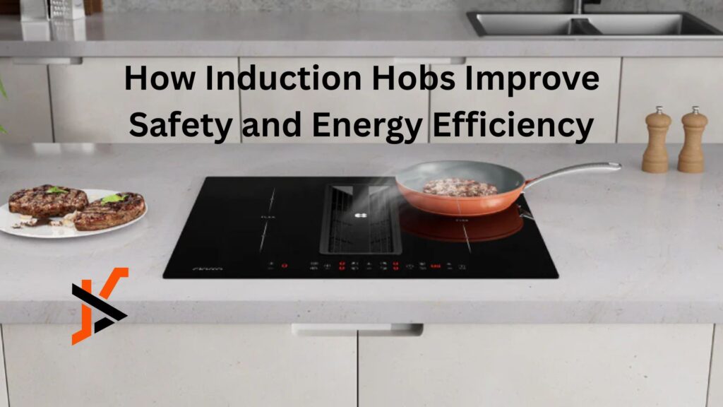 How Induction Hobs Improve Safety and Energy Efficiency How Induction Hobs Improve Safety and Energy Efficiency