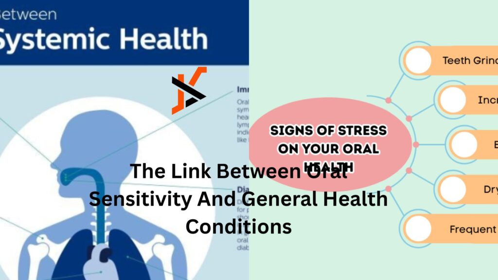 The Link Between Oral Sensitivity And General Health Conditions The Link Between Oral Sensitivity And General Health Conditions