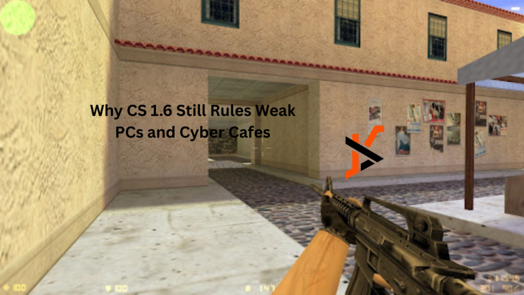 Why CS 1.6 Still Rules Weak PCs and Cyber Cafes
