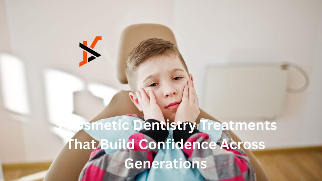 3 Cosmetic Dentistry Treatments That Build Confidence Across Generations
