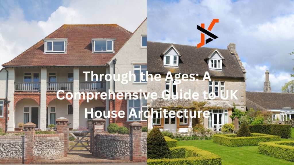 Through the Ages: A Comprehensive Guide to UK House Architecture