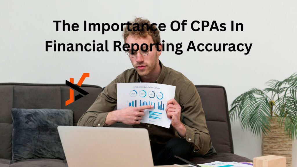 The Importance Of CPAs In Financial Reporting Accuracy