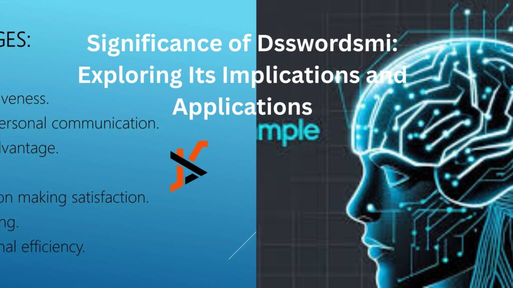 Significance of Dsswordsmi: Exploring Its Implications and Applications Significance of Dsswordsmi: Exploring Its Implications and Applications