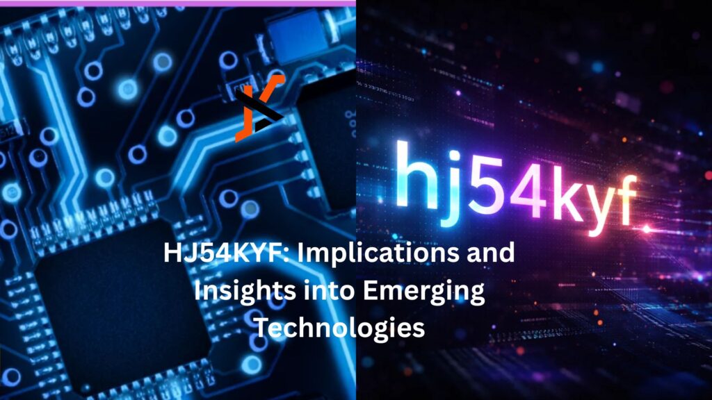 HJ54KYF: Implications and Insights into Emerging Technologies HJ54KYF: Implications and Insights into Emerging Technologies