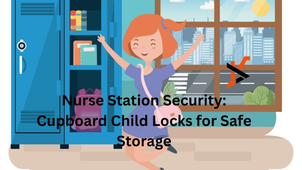 Nurse Station Security: Cupboard Child Locks for Safe Storage Nurse Station Security: Cupboard Child Locks for Safe Storage
