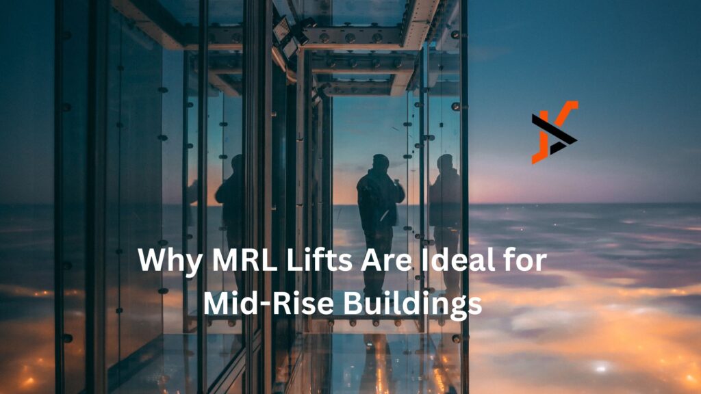 Why MRL Lifts Are Ideal for Mid-Rise Buildings Why MRL Lifts Are Ideal for Mid-Rise Buildings