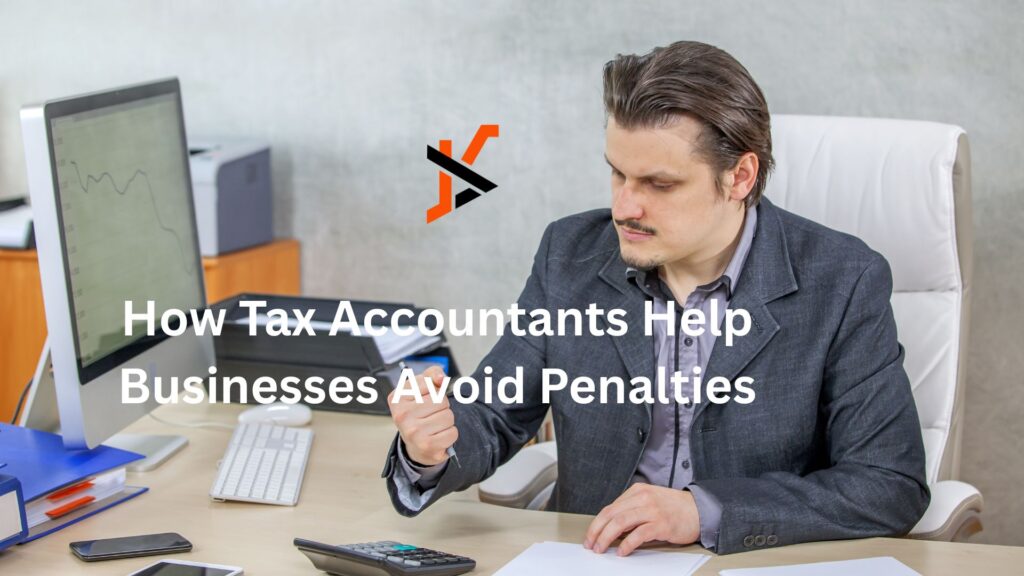 How Tax Accountants Help Businesses Avoid Penalties How Tax Accountants Help Businesses Avoid Penalties