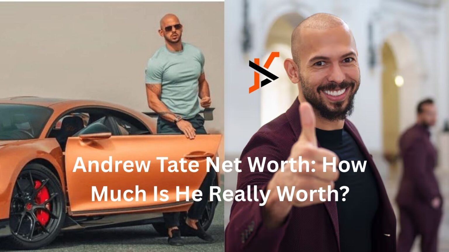 Andrew Tate Net Worth: How Much Is He Really Worth? - Tech k Times