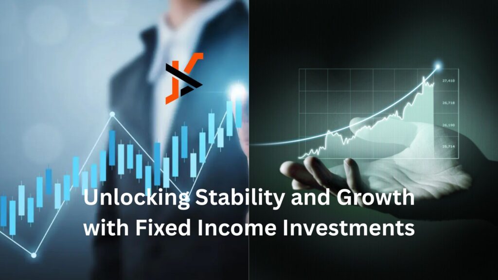 Unlocking Stability and Growth with Fixed Income Investments