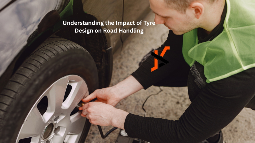 Understanding the Impact of Tyre Design on Road Handling Tyre