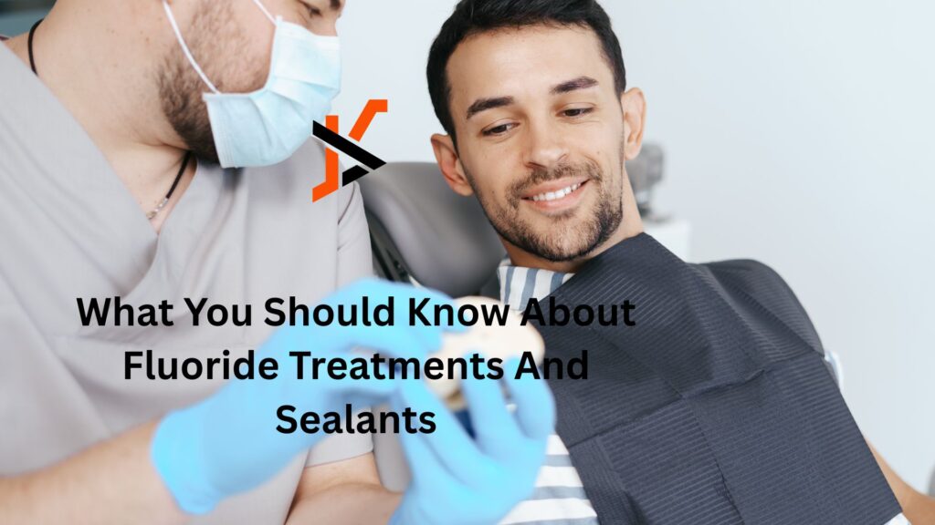 What You Should Know About Fluoride Treatments And Sealants