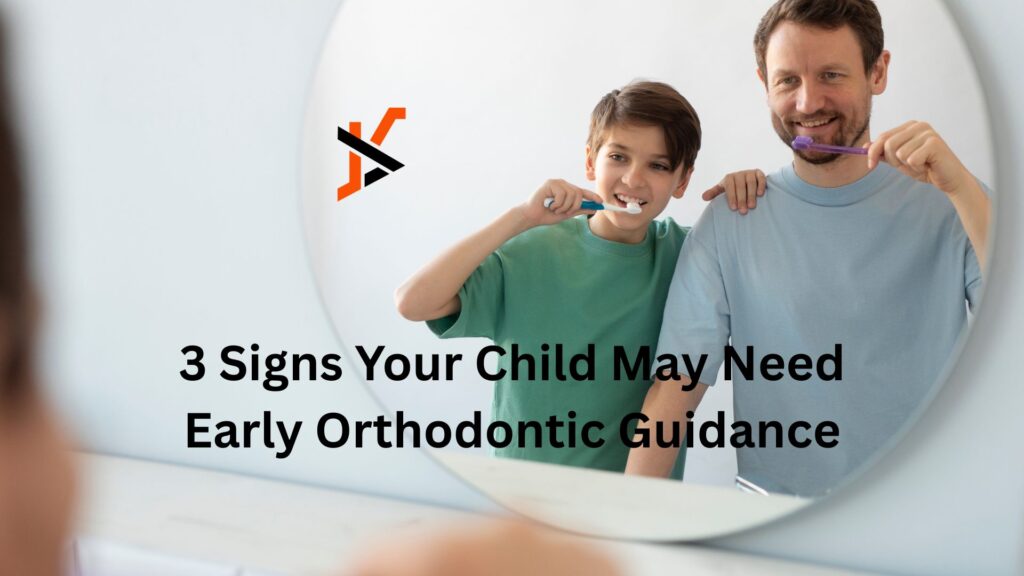 3 Signs Your Child May Need Early Orthodontic Guidance