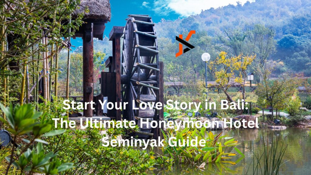 Start Your Love Story in Bali: The Ultimate Honeymoon Hotel Seminyak Guide 