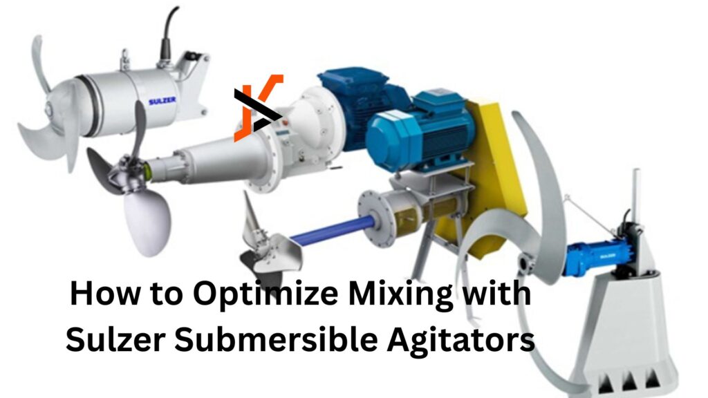 How to Optimize Mixing with Sulzer Submersible Agitators